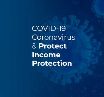 Coronavirus COVID-19 - Income Protection Update